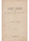 Vahot Imre - Petőfi Sándor élete és művei