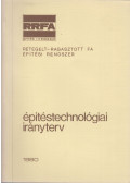 Somogyi László - Rétegelt-ragasztott fa építési rendszer - Építéstechnológiai irányterv