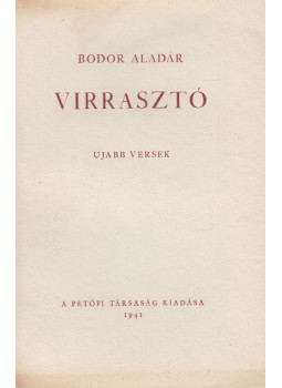 Bodor Aladár - Virrasztó (dedikált) Bodor Aladár - Virrasztó (dedikált), Budapest 1941 antikvár könyv