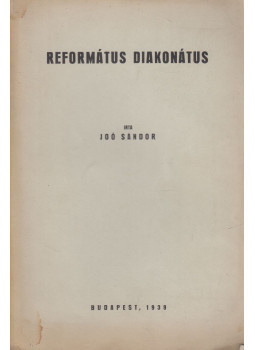 Joó Sándor - Református diakonátus (dedikált) Joó Sándor - Református diakonátus (dedikált), Budapest 1939 antikvár könyv