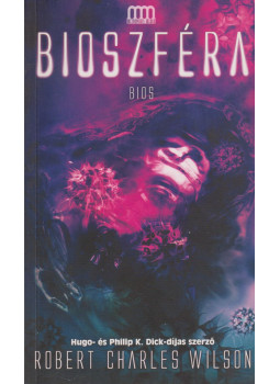 Robert Charles Wilson - Bioszféra Robert Charles Wilson - Bioszféra, Budapest 2009 antikvár könyv