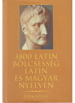 Bánk József - 3800 latin bölcsesség Bánk József - 3800 latin bölcsesség, Budapest 0 antikvár könyv