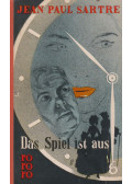 Sartre, Jean-Paul - Das Spiel ist aus