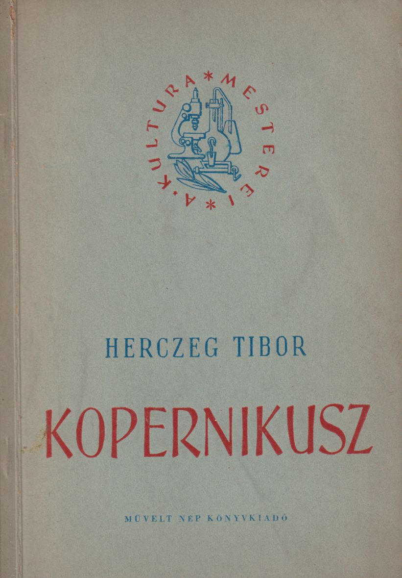 Herczeg Tibor - Kopernikusz Herczeg Tibor - Kopernikusz, Budapest 1954 antikvár könyv