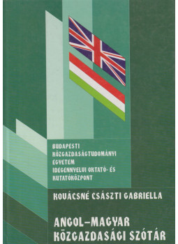 Kovácsné Császti Gabriella - Angol-magyar / Magyar-angol közgazdasági szótár Kovácsné Császti Gabriella - Angol-magyar / Magyar-angol közgazdasági szótár, Budapest 0 antikvár könyv