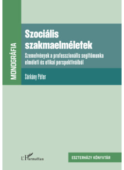 Sárkány Péter - Szociális szakmaelméletek Sárkány Péter - Szociális szakmaelméletek, null 2026 antikvár könyv