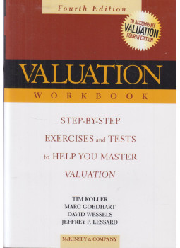 Tim Koller, Marc Goedhart, David Wessels, Jeffrey P. Lessard - Valuation Workbook Tim Koller, Marc Goedhart, David Wessels, Jeffrey P. Lessard - Valuation Workbook, New Jersey 2006 antikvár könyv