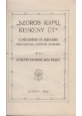 Czeglédy Sándorné,Kósa Margit - "Szoros kapu keskeny út"