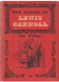 Lewis Carroll - The Works of Lewis Carroll