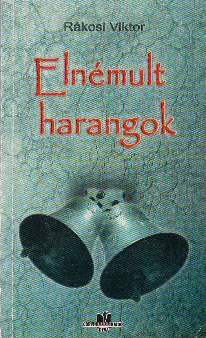 Rákosi Viktor - Elnémult harangok