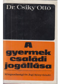 Dr. Csiky Ottó - A gyermek családi jogállása