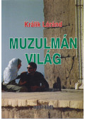 Králik Lóránd - Muzulmán világ