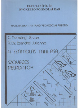 C. Neményi Eszter, Radnai Gyuláné Szendrei Julianna - A számolás tanítása - Szöveges feladatok C. Neményi Eszter, Radnai Gyuláné Szendrei Julianna - A számolás tanítása - Szöveges feladatok, Budapest 2005 antikvár könyv