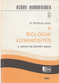 Dr. Felföldy Lajos - A biológiai vízminősítés
