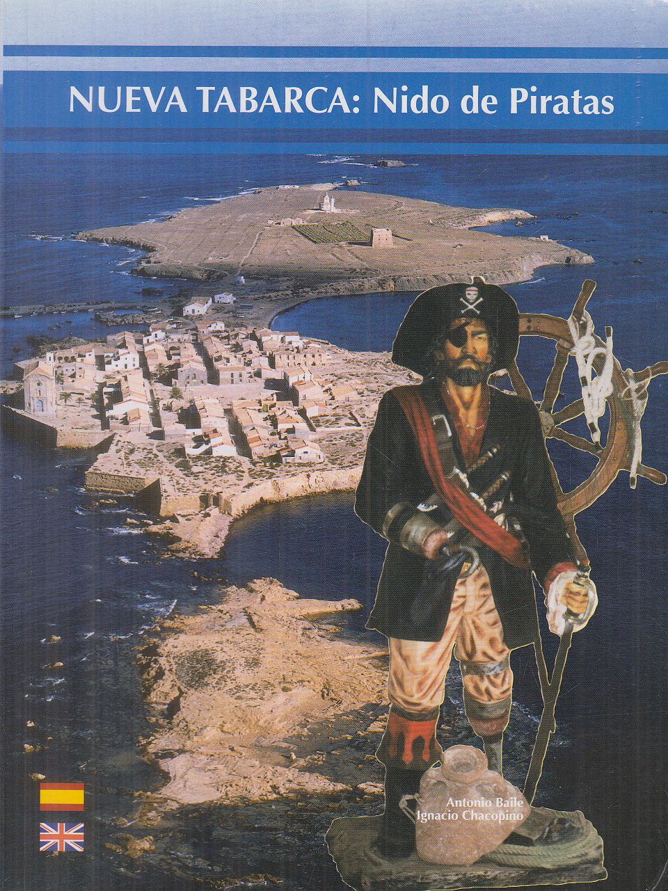 Antonio Baile,Ignacio Chacopino - Nueva Tabarca: Nido de Piratas