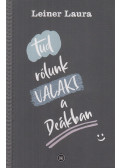 Leiner Laura - Tud rólunk VALAKI a Deákban