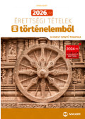 Farkas Judit - 2026. évi érettségi tételek történelemből (30 emelt szintű tematika)