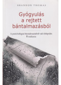 Shannon Thomas - Gyógyulás a rejtett bántalmazásból