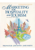 Philip Kotler,John Bowen,James Makens - Marketing for Hospitality and Tourism