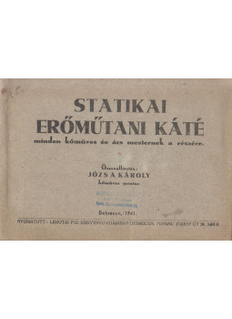 Józsa Károly - Statikai erőműtani káté minden kőműves és ács mesternek a részére Józsa Károly - Statikai erőműtani káté minden kőműves és ács mesternek a részére, Debrecen 1941 antikvár könyv