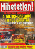 Szűcs Róbert (főszerk.) - Hihetetlen! magazin - XXI. évfolyam 3. (233.) szám 2021. március