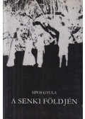 Sipos Gyula - A senki földjén