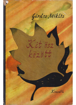 Gárdos Miklós - Két ősz között Gárdos Miklós - Két ősz között, Budapest 1959 antikvár könyv