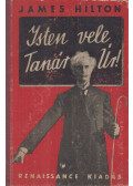 James Hilton - Isten vele, Tanár Úr!