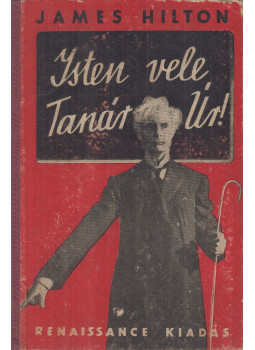 James Hilton - Isten vele, Tanár Úr! James Hilton - Isten vele, Tanár Úr!, Budapest 1942 antikvár könyv
