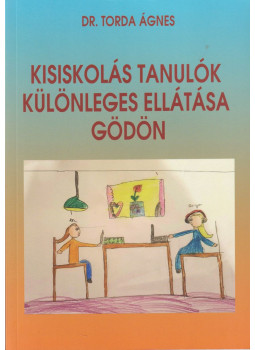 dr. Torda Ágnes - Kisiskolás tanulók különleges ellátása Gödön dr. Torda Ágnes - Kisiskolás tanulók különleges ellátása Gödön, Göd 0 antikvár könyv