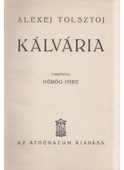 Tolsztoj, Alexej - Kálvária Tolsztoj, Alexej - Kálvária, Budapest 0 antikvár könyv
