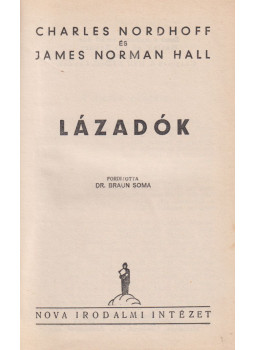 Charles Nordhoff, James Norman Hall - Lázadók Charles Nordhoff, James Norman Hall - Lázadók, Budapest 1936 antikvár könyv