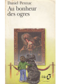 Daniel Pennac - Au bonheur des ogres