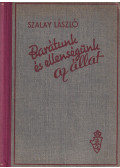 Szalay László - Barátunk és ellenségünk az állat