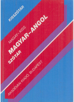 Kiss László, Magay Tamás - Magyar-angol szótár Kiss László, Magay Tamás - Magyar-angol szótár, Budapest 1999 antikvár könyv