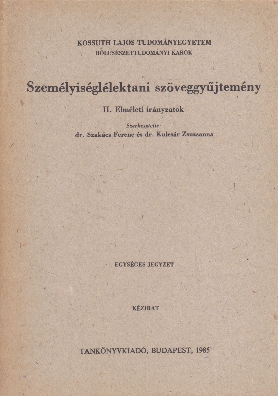 Dr. Szakács Ferenc,Dr. Kulcsár Zsuzsanna - Személyiséglélektani szöveggyűjtemény