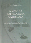 Dr. Gömör Béla - A magyar balneológia aranykora (dedikált)