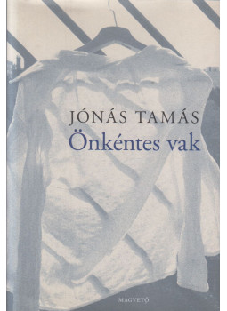 Jónás Tamás - Önkéntes vak Jónás Tamás - Önkéntes vak, Budapest 2008 antikvár könyv