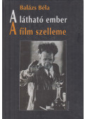 Balázs Béla - A látható ember / A film szelleme
