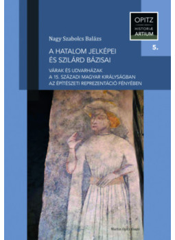 Nagy Szabolcs Balázs - A hatalom jelképei és szilárd bázisai Nagy Szabolcs Balázs - A hatalom jelképei és szilárd bázisai, null 2026 antikvár könyv