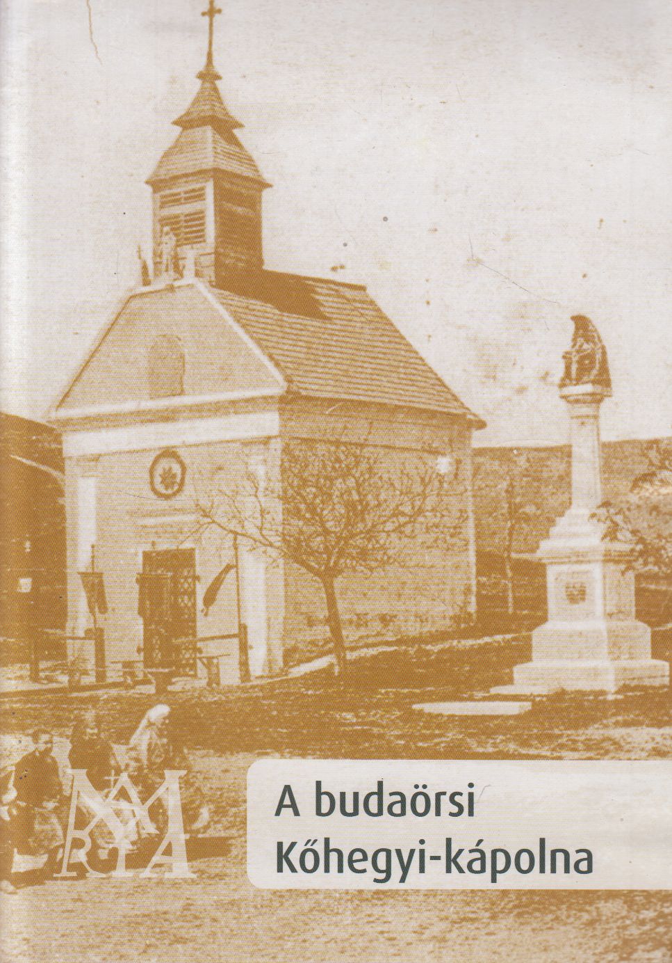 Grósz András - A budaörsi Kőhegyi-kápolna