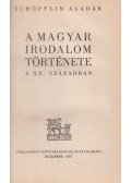 Schöpflin Aladár - A magyar irodalom története a XX. században