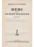 Márai Sándor - Bébi vagy az első szerelem