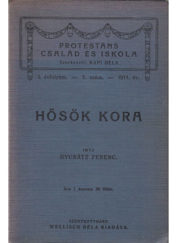 Gyurátz Ferencz - Hősök kora Gyurátz Ferencz - Hősök kora, Szentgotthárd 1911 antikvár könyv