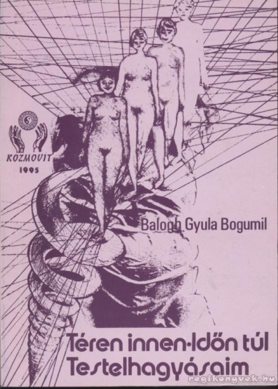 Balogh Gyula Bogumil - Téren innen - időn túl (dedikált) Balogh Gyula Bogumil - Téren innen - időn túl (dedikált), Dunaújváros 0 antikvár könyv