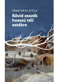 Demeter M. Attila - Rövid esszék hosszú téli estékre