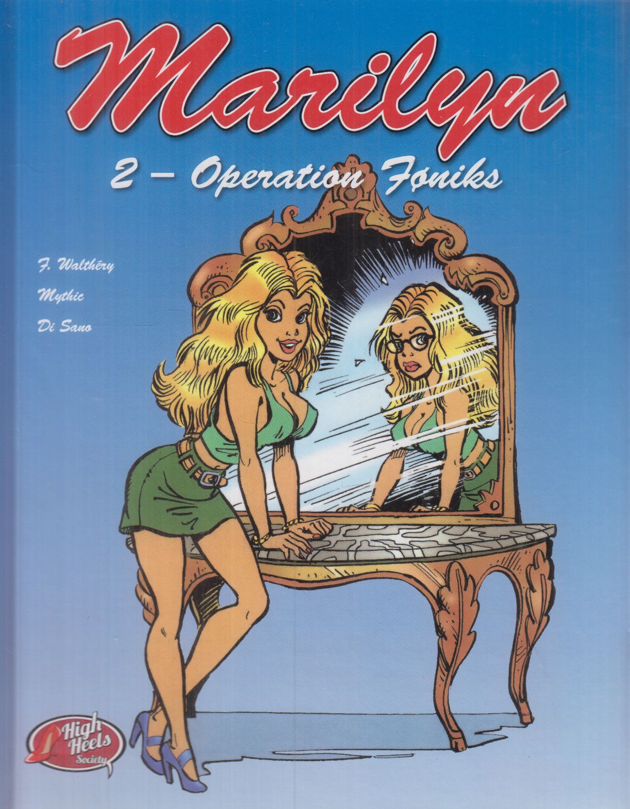 François Walthéry, Bruno Di Sano, Jean-Claude Smit-le-Bénédicte (Mythic) - Marilyn 2 - Operation Føniks François Walthéry, Bruno Di Sano, Jean-Claude Smit-le-Bénédicte (Mythic) - Marilyn 2 - Operation Føniks, null 2017 antikvár könyv