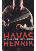 Havas Henrik - Az első számú közellenség