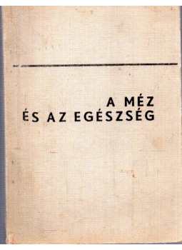 Dr. Nicolae N. Mihailescu - A méz és az egészség Dr. Nicolae N. Mihailescu - A méz és az egészség, null 1979 antikvár könyv