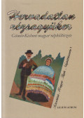 B. Kovács István,Ág Tibor - Hervadatlan rózsagyüker